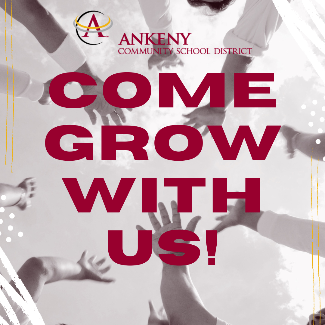 Come Grow With Us Ankeny Community School District